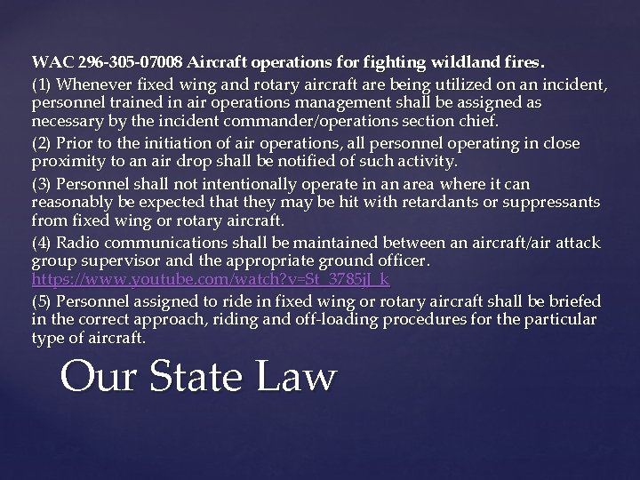 WAC 296 -305 -07008 Aircraft operations for fighting wildland fires. (1) Whenever fixed wing