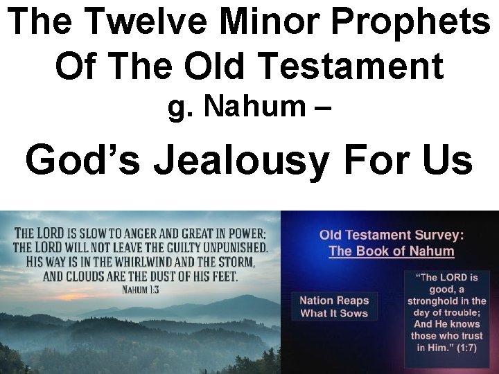 The Twelve Minor Prophets Of The Old Testament g. Nahum – God’s Jealousy For