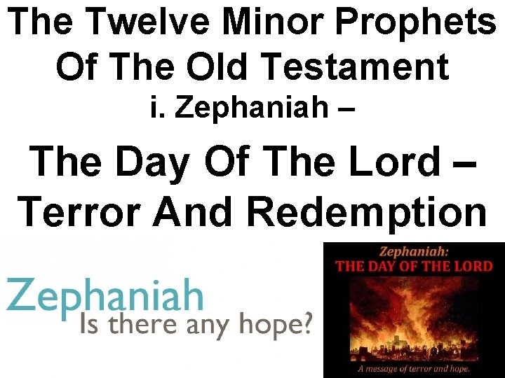 The Twelve Minor Prophets Of The Old Testament i. Zephaniah – The Day Of