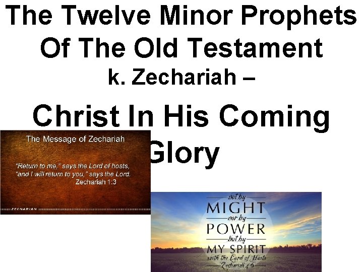 The Twelve Minor Prophets Of The Old Testament k. Zechariah – Christ In His