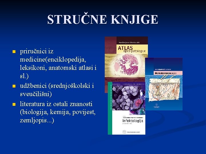 STRUČNE KNJIGE n n n priručnici iz medicine(enciklopedija, leksikoni, anatomski atlasi i sl. )