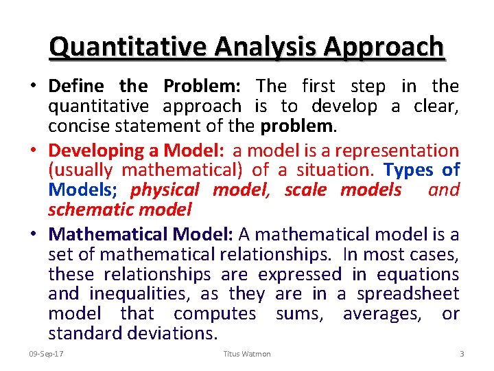 Quantitative Analysis Approach • Define the Problem: The first step in the quantitative approach