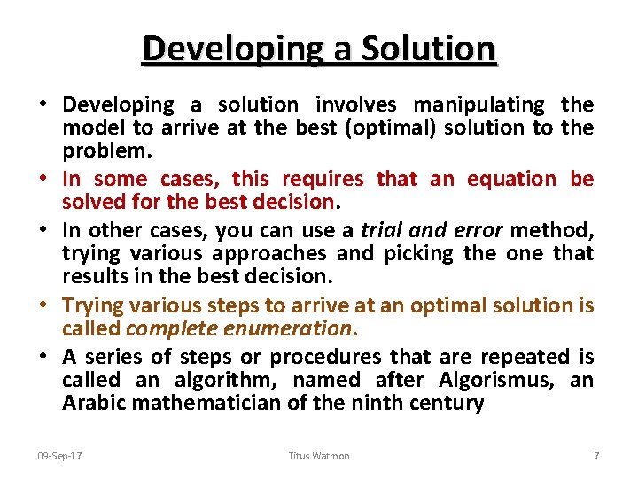 Developing a Solution • Developing a solution involves manipulating the model to arrive at