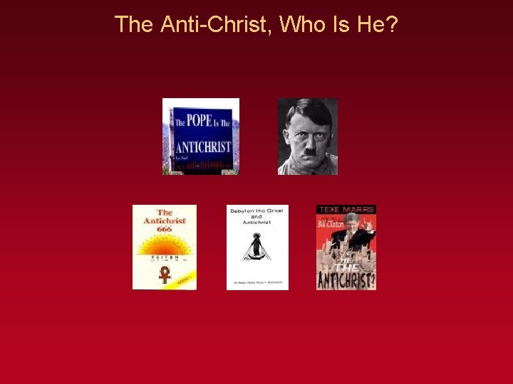 The Anti-Christ, Who Is He? 