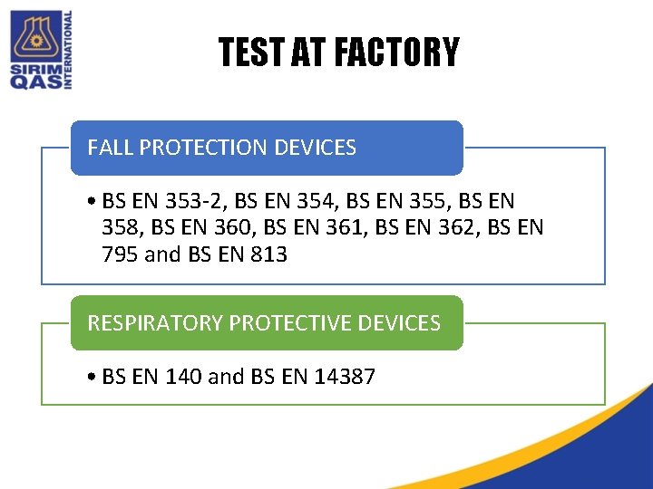 TEST AT FACTORY FALL PROTECTION DEVICES • BS EN 353 -2, BS EN 354,