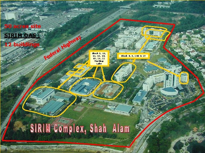 50 acres site SIRIM QAS : y a w 12 buildings Fe al r