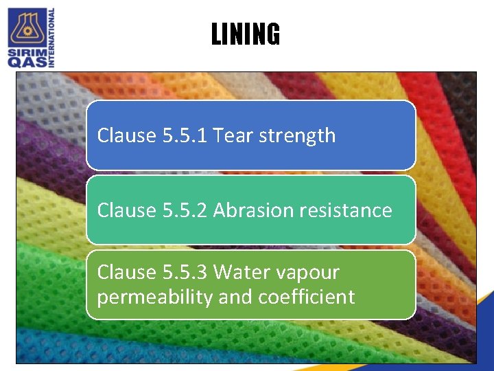 LINING Clause 5. 5. 1 Tear strength Clause 5. 5. 2 Abrasion resistance Clause LINING Clause 5. 5. 1 Tear strength Clause 5. 5. 2 Abrasion resistance Clause