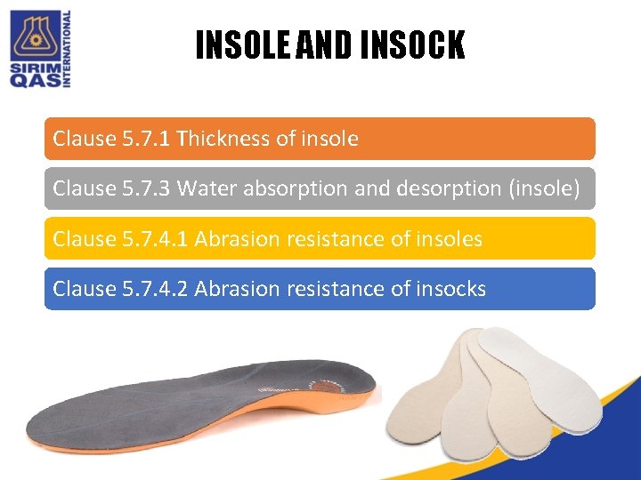 INSOLE AND INSOCK Clause 5. 7. 1 Thickness of insole Clause 5. 7. 3 INSOLE AND INSOCK Clause 5. 7. 1 Thickness of insole Clause 5. 7. 3