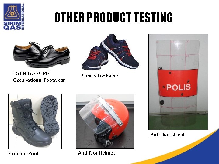 OTHER PRODUCT TESTING BS EN ISO 20347 Occupational Footwear Sports Footwear Anti Riot Shield