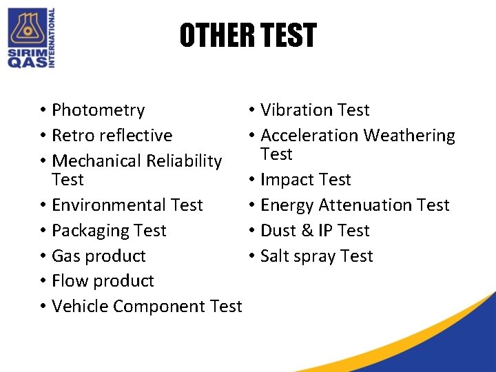 OTHER TEST • Vibration Test • Photometry • Retro reflective • Acceleration Weathering Test