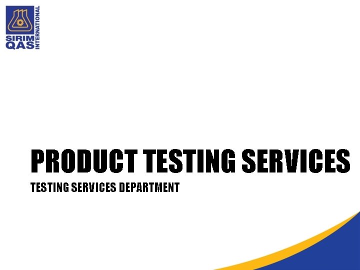 PRODUCT TESTING SERVICES DEPARTMENT 