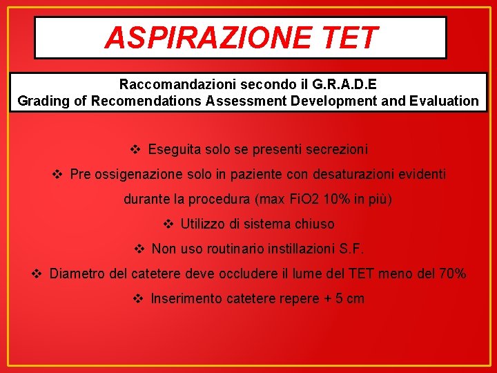 ASPIRAZIONE TET Raccomandazioni secondo il G. R. A. D. E Grading of Recomendations Assessment