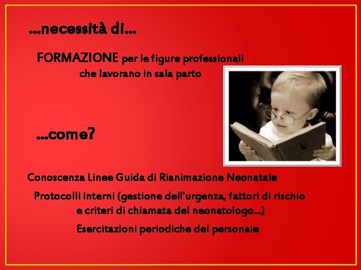 . . . necessità di. . . FORMAZIONE per le figure professionali che lavorano