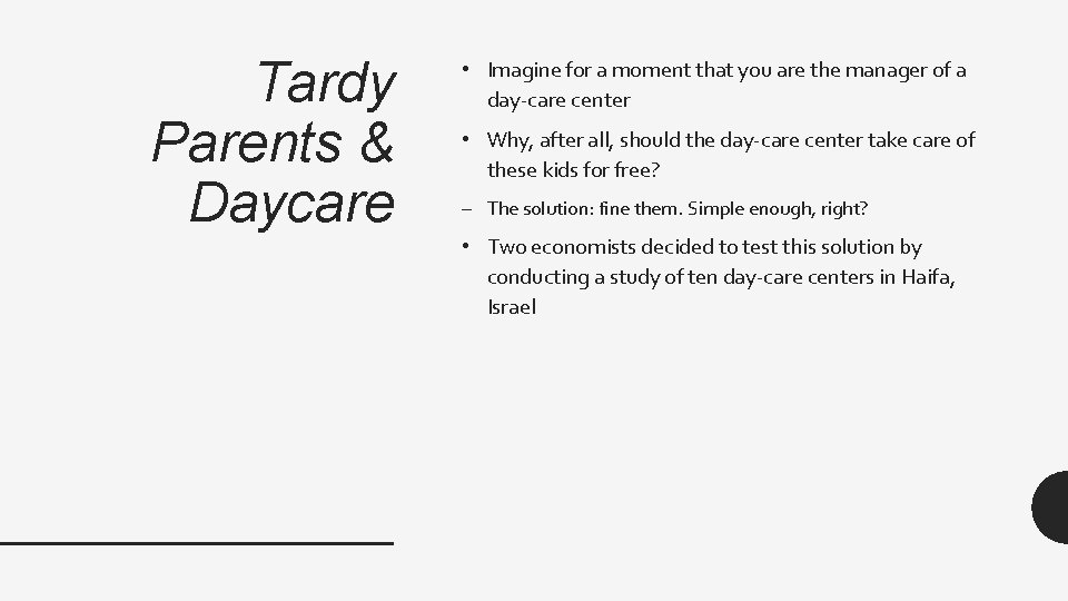 Tardy Parents & Daycare • Imagine for a moment that you are the manager