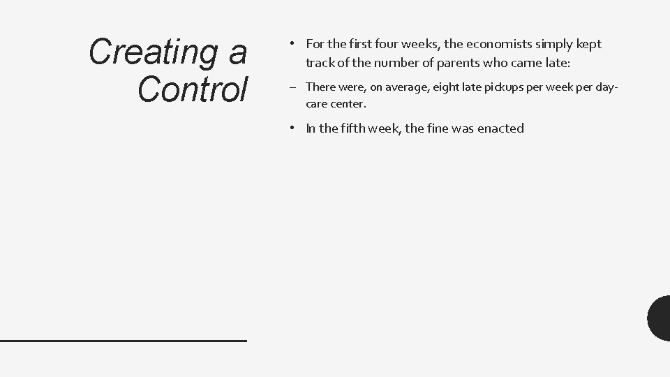 Creating a Control • For the first four weeks, the economists simply kept track