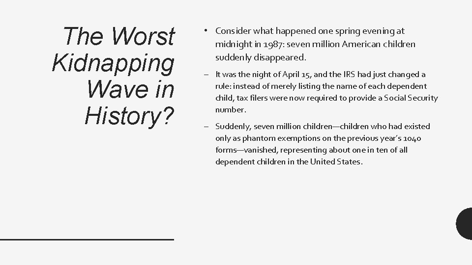 The Worst Kidnapping Wave in History? • Consider what happened one spring evening at