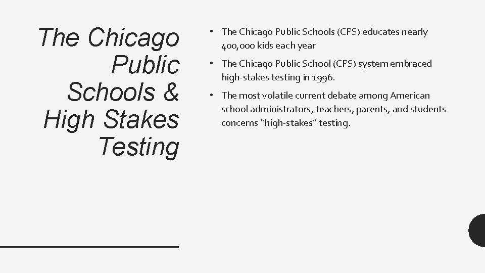 The Chicago Public Schools & High Stakes Testing • The Chicago Public Schools (CPS)