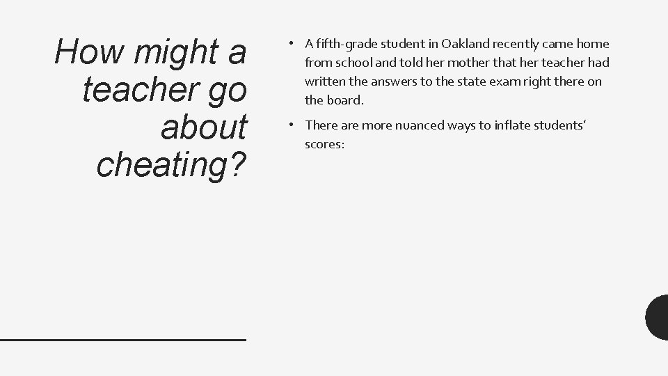 How might a teacher go about cheating? • A fifth-grade student in Oakland recently