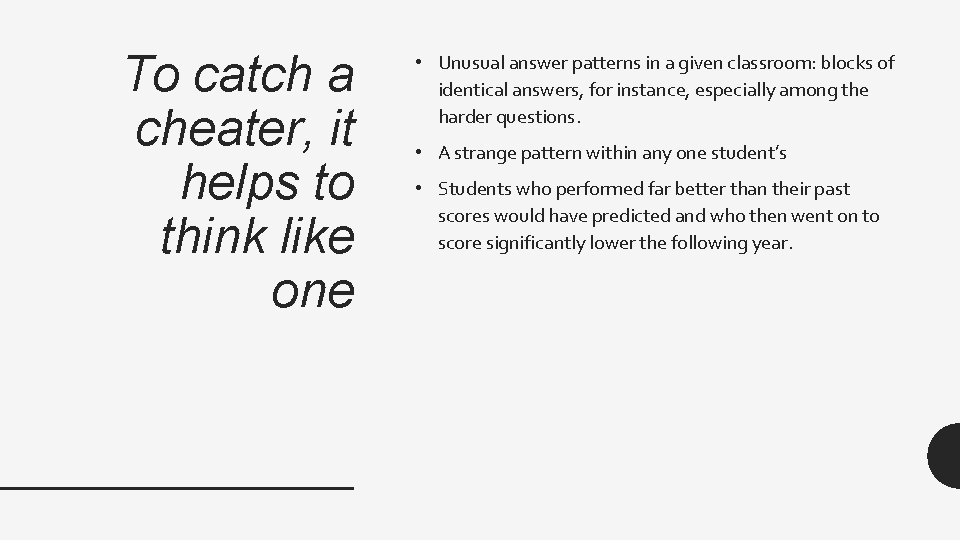 To catch a cheater, it helps to think like one • Unusual answer patterns