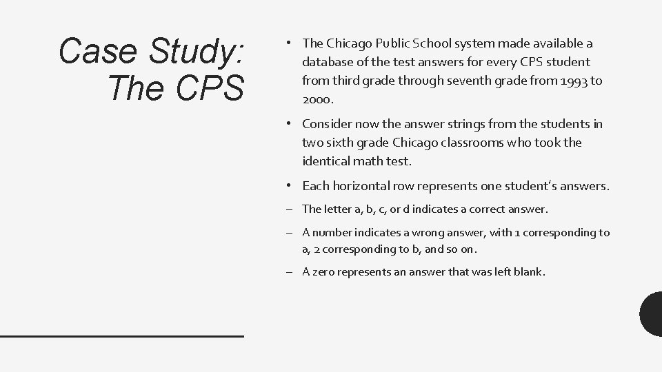 Case Study: The CPS • The Chicago Public School system made available a database