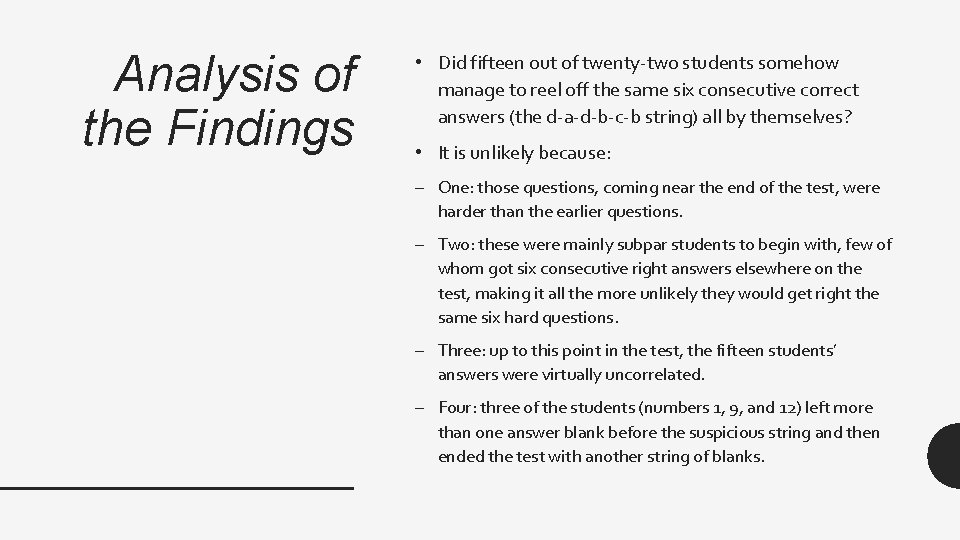 Analysis of the Findings • Did fifteen out of twenty-two students somehow manage to