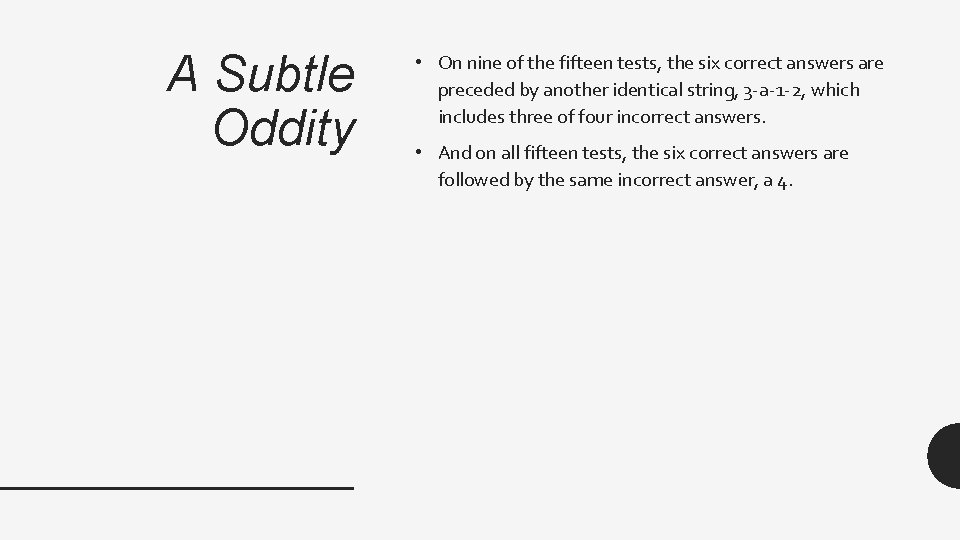 A Subtle Oddity • On nine of the fifteen tests, the six correct answers