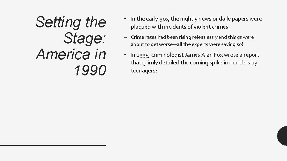 Setting the Stage: America in 1990 • In the early 90 s, the nightly