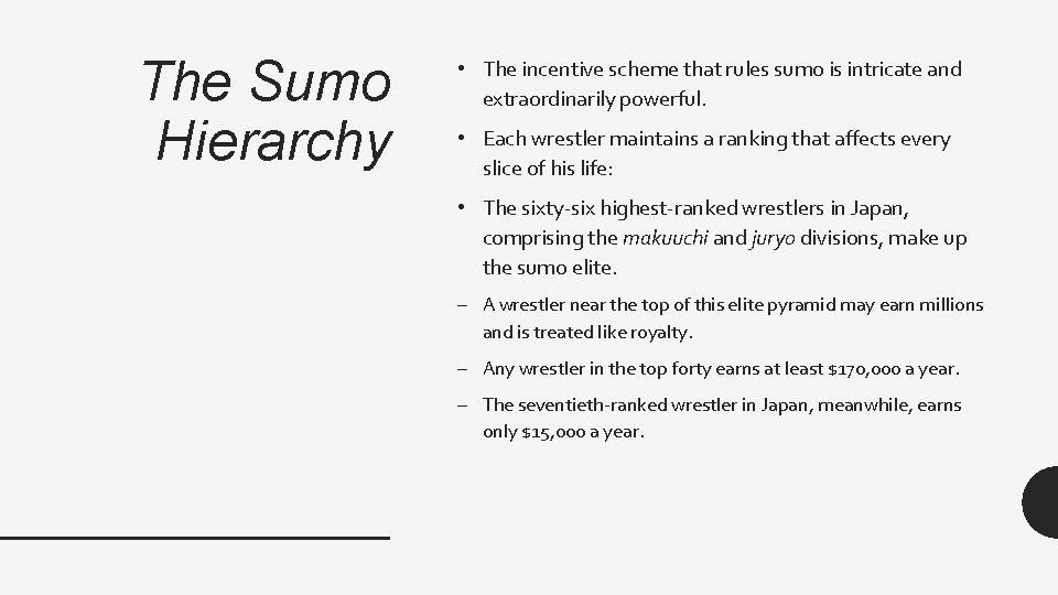 The Sumo Hierarchy • The incentive scheme that rules sumo is intricate and extraordinarily