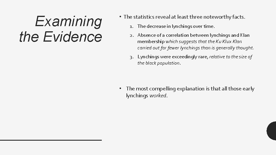 Examining the Evidence • The statistics reveal at least three noteworthy facts. 1. The