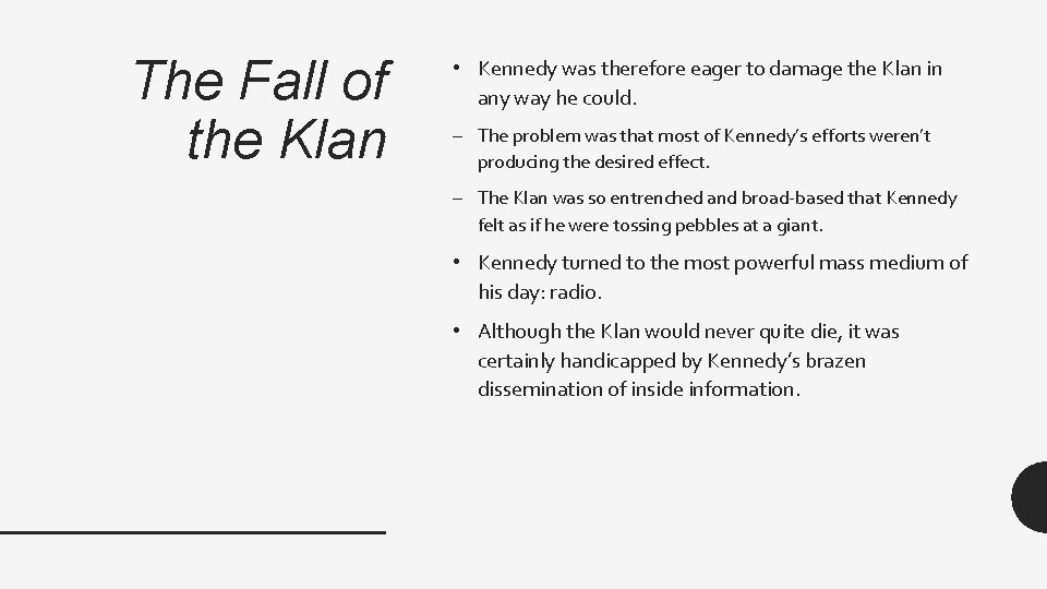 The Fall of the Klan • Kennedy was therefore eager to damage the Klan