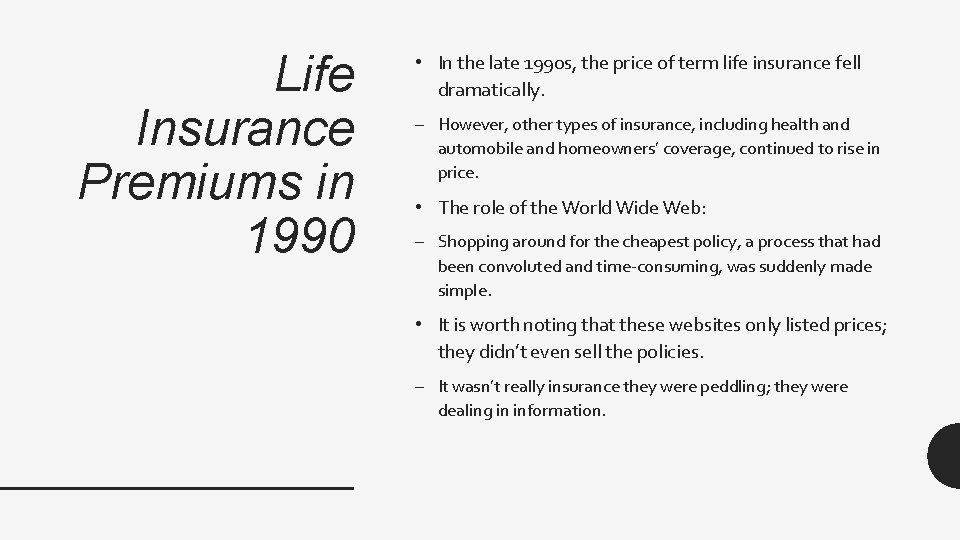 Life Insurance Premiums in 1990 • In the late 1990 s, the price of