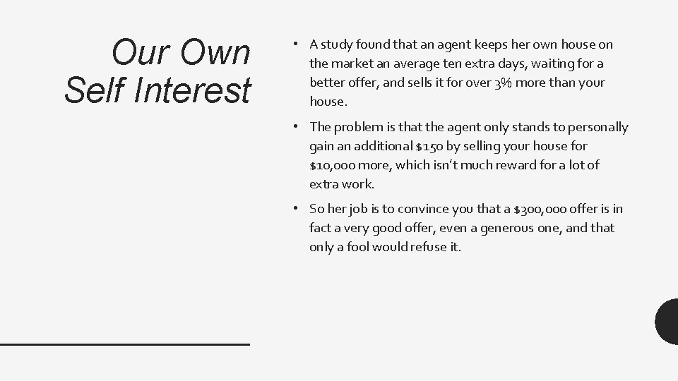 Our Own Self Interest • A study found that an agent keeps her own