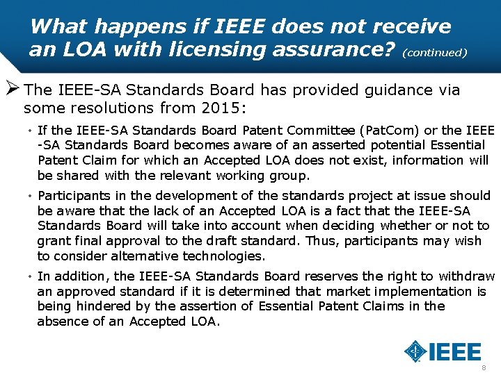 What happens if IEEE does not receive an LOA with licensing assurance? (continued) Ø