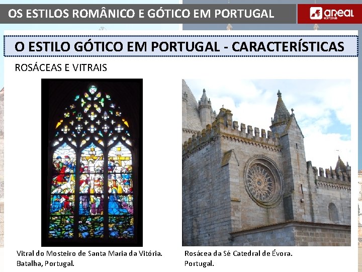 OS ESTILOS ROM NICO E GÓTICO EM PORTUGAL O ESTILO GÓTICO EM PORTUGAL -
