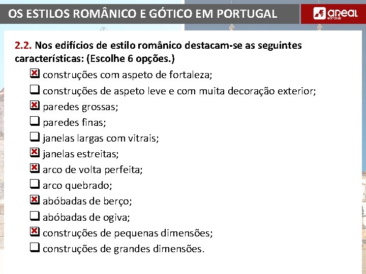 OS ESTILOS ROM NICO E GÓTICO EM PORTUGAL 2. 2. Nos edifícios de estilo