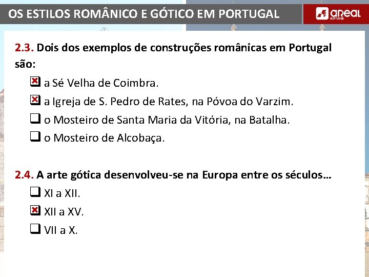 OS ESTILOS ROM NICO E GÓTICO EM PORTUGAL 2. 3. Dois dos exemplos de