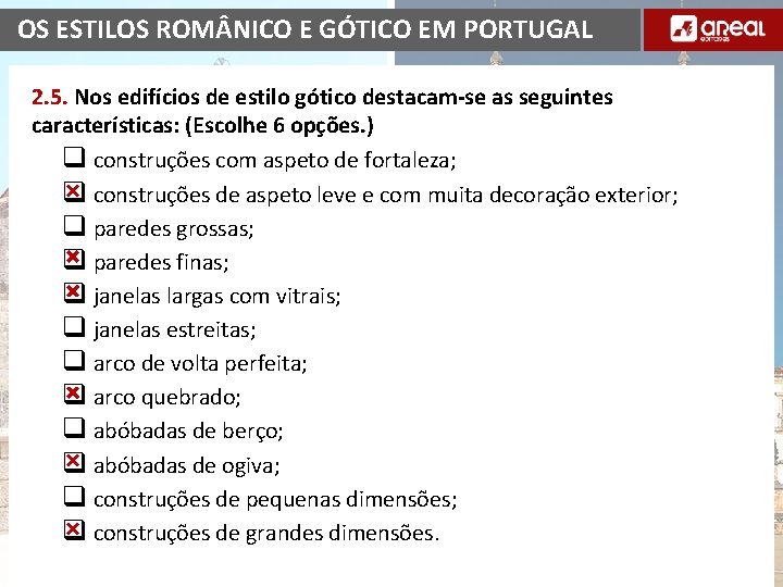 OS ESTILOS ROM NICO E GÓTICO EM PORTUGAL 2. 5. Nos edifícios de estilo