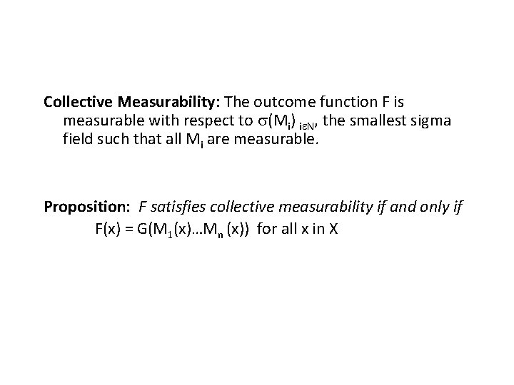 Collective Measurability: The outcome function F is measurable with respect to (Mi) i N,