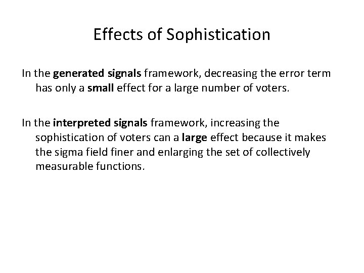 Effects of Sophistication In the generated signals framework, decreasing the error term has only