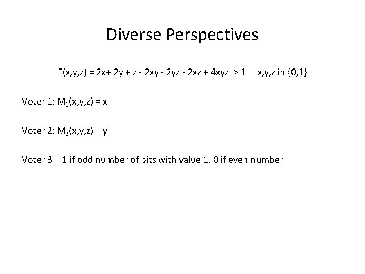 Diverse Perspectives F(x, y, z) = 2 x+ 2 y + z - 2