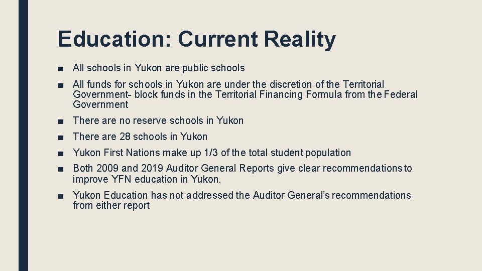 Education: Current Reality ■ All schools in Yukon are public schools ■ All funds