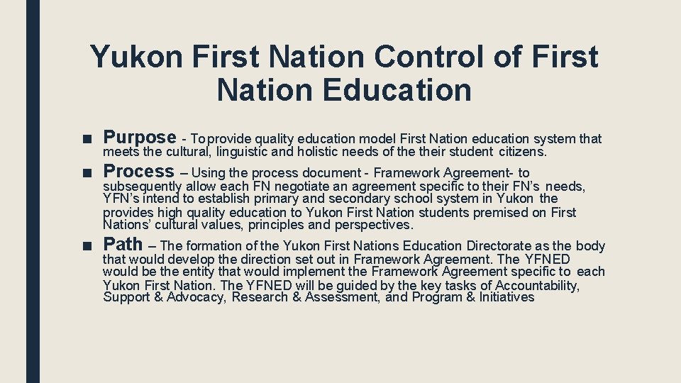 Yukon First Nation Control of First Nation Education ■ Purpose - To provide quality