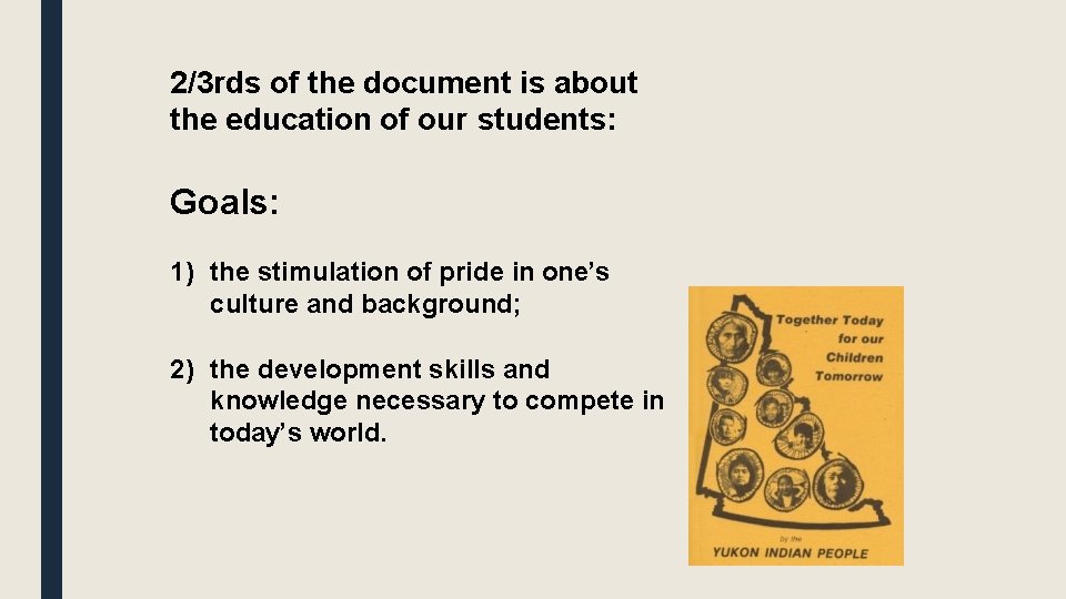 2/3 rds of the document is about the education of our students: Goals: 1)