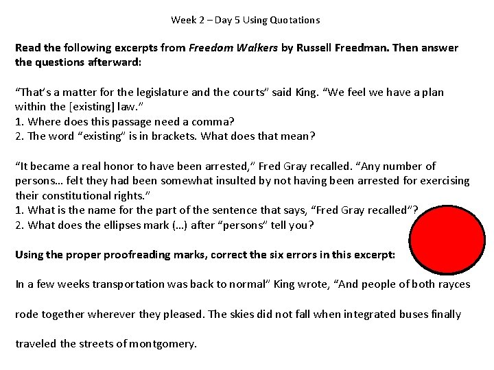 Week 2 – Day 5 Using Quotations Read the following excerpts from Freedom Walkers