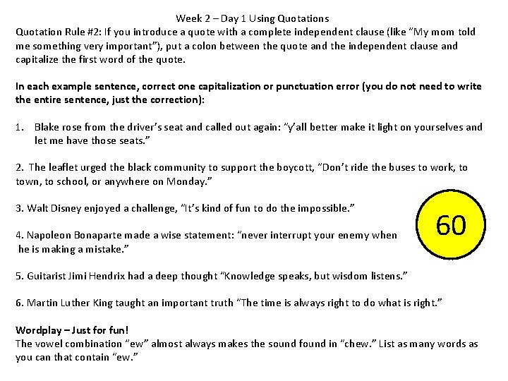 Week 2 – Day 1 Using Quotations Quotation Rule #2: If you introduce a