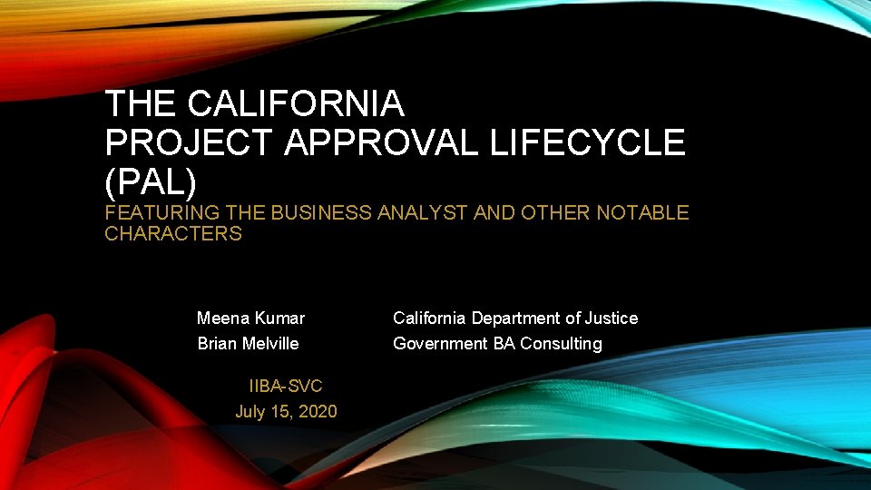 THE CALIFORNIA PROJECT APPROVAL LIFECYCLE (PAL) FEATURING THE BUSINESS ANALYST AND OTHER NOTABLE CHARACTERS