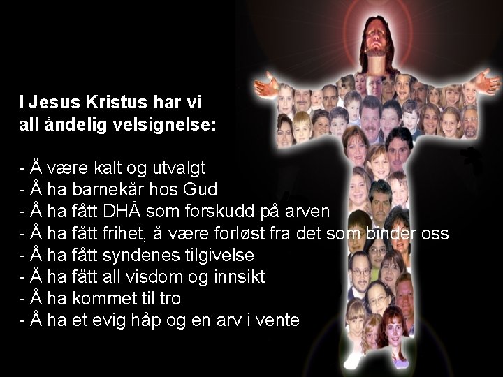 I Jesus Kristus har vi all åndelig velsignelse: - Å være kalt og utvalgt I Jesus Kristus har vi all åndelig velsignelse: - Å være kalt og utvalgt