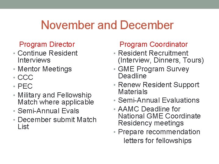  November and December Program Director • Continue Resident Interviews • Mentor Meetings •