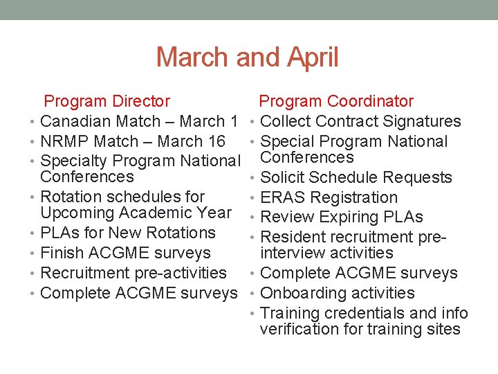  March and April Program Director Program Coordinator • Canadian Match – March 1