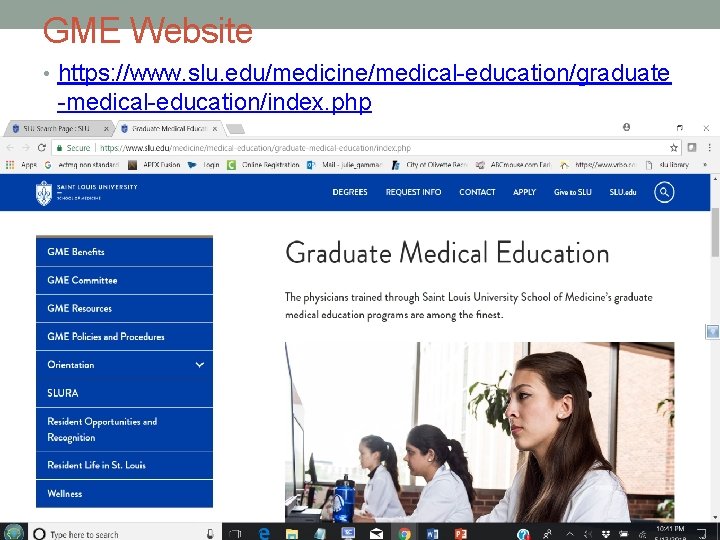 GME Website • https: //www. slu. edu/medicine/medical-education/graduate -medical-education/index. php 